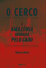 O Cerco - A Amazônia Invadida Pelo Gado