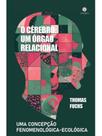 O cérebro - um órgão relacional