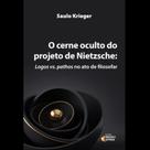 O cerne oculto do projeto de Nietzsche: Logos vs. pathos no ato de filosofar