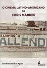 O cinema latino-americano de chris marker