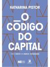 O código do capital: como o direito cria riqueza e desigualdade