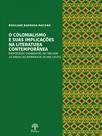 O colonialismo e suas implicações na literatura contemporânea O colonialismo e suas implicações na literatura contemporânea