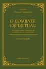 O Combate Espiritual - As Armas Para Conquistar A Perfeição Da Santidade