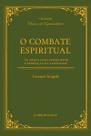 O combate espiritual - As armas para conquistar a perfeição da santidade