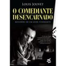 O Comediante Desencarnado ( Louis Jouvet ) - E Realizações