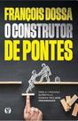 O Construtor de Pontes: Onde a Liderança Autêntica e Humana Traz Alta Performance