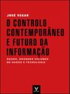 O controlo contemporâneo e futuro da informação O controlo contemporâneo e futuro da informação