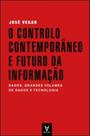 O controlo contemporâneo e futuro da informação: dados, grandes volumes de dados e tecnologia - ACTUAL EDITORA - ALMEDINA O controlo contemporâneo e futuro da informação: dados, grandes volumes de dados e tecnologia - ACTUAL EDITORA - ALMEDINA
