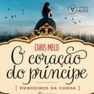 O Coração do Príncipe Chris Melo Capa Comum