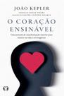 O Coração ensinável Uma jornada de transformação interior para crescer na vida e nos negócios O Coração ensinável Uma jornada de transformação interior para crescer na vida e nos negócios