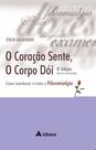 O Coração Sente, o Corpo Dói Como reconhecer a Fibromialgia O Coração Sente, o Corpo Dói Como reconhecer a Fibromialgia