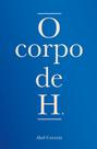 O Corpo de H.