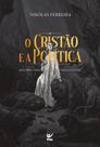O cristão e a política: descubra como vencer a guerra cultural - VIDA EDITORA