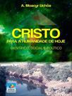O cristo para a humanidade de hoje O cristo para a humanidade de hoje