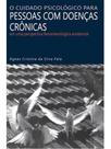 O cuidado psicológico para pessoas com doenças crônicas