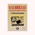 O Currículo. Uma Reflexão Sobre a Prática