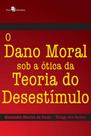 O dano moral sob a ótica da teoria do desestímulo