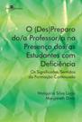 O (des)preparo do/a professor/a na presença dos/as estudantes com deficiência O (des)preparo do/a professor/a na presença dos/as estudantes com deficiência