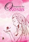 O despertar das rosas rosas - Editora ser poeta