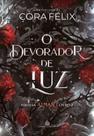O DEVORADOR DE LUZ - Trilogia Atman Volume 2 - Cora Félix - SEM BRINDES