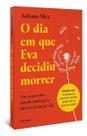 O Dia Em Que Eva Decidiu Morrer O Dia Em Que Eva Decidiu Morrer