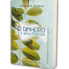 O Dinheiro e Alma Próspera Stephen K. de Silva
