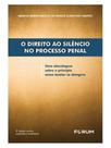 O direito ao silêncio no processo penal