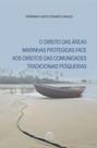 O direito das áreas marinhas protegidas face aos direitos das comunidades tradicionais pesqueiras - EDITORA PROCESSO O direito das áreas marinhas protegidas face aos direitos das comunidades tradicionais pesqueiras - EDITORA PROCESSO