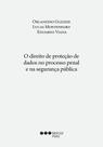 O direito de proteção de dados no processo penal e na segurança pública - Marcial Pons O direito de proteção de dados no processo penal e na segurança pública - Marcial Pons
