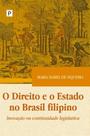 O direito e o Estado no Brasil filipino: inovação ou continuidade legislativa
