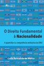 O direito fundamental à nacionalidade O direito fundamental à nacionalidade