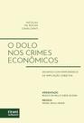 O Dolo Nos Crimes Econômicos desafios contemporâneos da imputação subjetiva