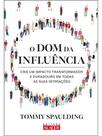 O DOM DA INFLUÊNCIA Autor: SPAULDING, TOMMY - ALAUDE
