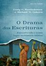 O drama das Escrituras - 3ª Ed.: Encontrando o nosso lugar na história bíblica