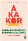 O Enigma De Akakor O Enigma De Akakor