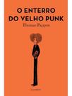 O enterro do velho punk O enterro do velho punk