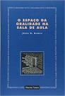 O espaço da oralidade na sala de aula O espaço da oralidade na sala de aula