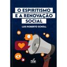 O Espiritismo e a Renovação Social - FERGS