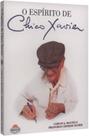 O Espirito de Chico Xavier