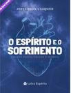 O espírito e o sofrimento O espírito e o sofrimento