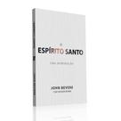 O Espírito Santo Uma Introdução, John Bevere - LAN O Espírito Santo Uma Introdução, John Bevere - LAN