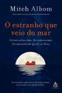O Estranho Que Veio do Mar - Um Bote Salva-Vidas. Dez Sobreviventes. Um Desconhecido Que Diz Ser Deu O Estranho Que Veio do Mar - Um Bote Salva-Vidas. Dez Sobreviventes. Um Desconhecido Que Diz Ser Deu