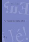 O eu que não sabia ser