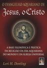 O Evangelho Aquariano de Jesus Cristo - Edição 1 O Evangelho Aquariano de Jesus Cristo - Edição 1