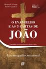 O Evangelho E As 3 Cartas De João - Comentário Com Perguntas Para Reflexão E Ação