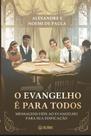 O evangelho e para todos O evangelho e para todos