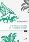 O Evangelho Lido na Tradição Cristã - Ano C