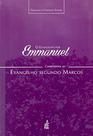O Evangelho por Emmanuel: Comentários ao Evangelho Segundo Marcos
