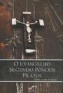 O Evangelho Segundo Pôncios Pilatos - All Print E Gráfica O Evangelho Segundo Pôncios Pilatos - All Print E Gráfica