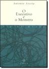 O Executivo e o Monstro O Executivo e o Monstro